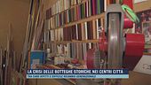 La crisi delle botteghe storiche nei centri città