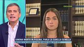 Simona morta in piscina, parla la sorella gemella