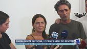 Simona morta in piscina, le prime parole dei genitori