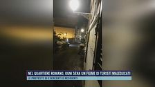 Nel quartiere romano, ogni sera un fiume di turisti maleducati