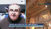 Dentro una chiesa col pos: parla un frate