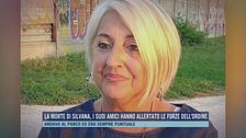 La morte di Silvana, i suoi amici hanno allertato le forze dell'ordine
