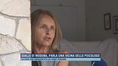 Giallo di Modena, parla una vicina dello psicologo