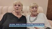 Bologna, gemelle 83enni diventano star dei social