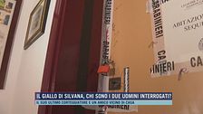 Il giallo di SIlvana, chi sono i due uomini interrogati?