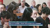 Giallo di Aurora, nuove rivelazioni della mamma