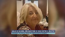 Giallo di Silvana, una questione di soldi dietro il delitto?