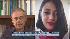 Aurora morta a Vienna, parla l'avvocato della famiglia