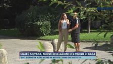 Giallo Silvana, nuove rivelazioni del vicino di casa