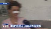 Da Dentro la Notizia: parla Ferdinanda, la donna accoltellata dall'ex