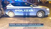 Sanremo, disabile aggredito fuori da un locale