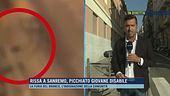 Rissa a Sanremo, picchiato giovane disabile