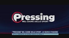 "Pressing" nel cuore dello sport, la nuova stagione
