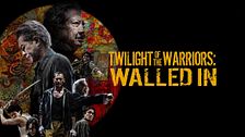 Twilight of the warriors: walled in