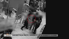 Far west Italia: Prato, l'immigrato che ha aggredito 10 donne