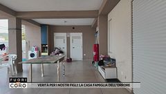 Verità per i nostri figli: la casa famiglia dell'orrore