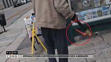Immigrati fuori controllo: aggressioni choc a Bergamo