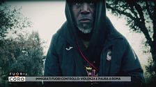 Immigrati fuori controllo: violenza e paura a Roma