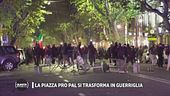 La piazza pro Pal si trasforma in guerriglia