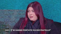 "Mi hanno portato via mio fratello"