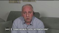 "Come ho bloccato l'attentatore"