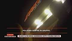 Milano e la sicurezza: aggressioni, scippi e violenza gratuita