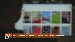 Foto rubate e chat sessiste: "Ecco quello che non sapete"