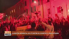La nostra inchiesta: chi c'è dietro gli scontri e l'odio in piazza