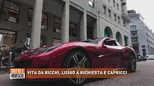 Vita da ricchi, lusso a richiesta e capricci