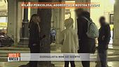 Milano pericolosa, aggredita la nostra troupe