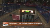 Roma da paura, violenze e degrado in pieno centro