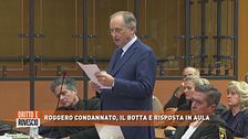 Roggero condannato, il botta e risposta in aula