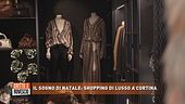Il sogno di Natale: shopping di lusso a Cortina
