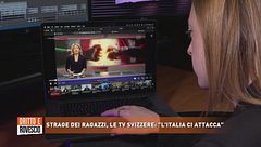 Strage dei ragazzi, le tv svizzere: "L'Italia ci attacca"