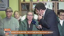 In diretta da Mestre: "Noi vittime degli occupanti abusivi"