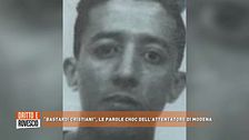 "Bastardi cristiani", le parole choc dell'attentatore di Modena