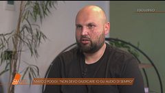 Garlasco: Marco Poggi: "Non devo giudicare io gli audio di Sempio"