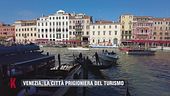 Venezia, la città prigioniera del turismo