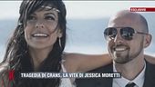 Tragedia di Crans: la vita di Jessica Moretti