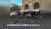 Barbari in vacanza accampati sui monumenti