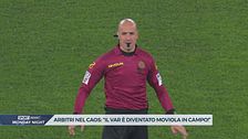 Arbitri nel caos: "Il Var è diventato moviola in campo!"