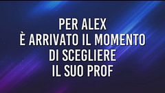 Alex e la scelta del prof. - 29 settembre