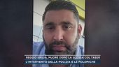 Reggio Emilia, muore dopo la scossa col taser