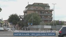 Roma, villaggio Prenestino senza dottori