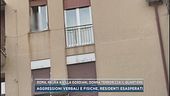 Roma, paura a Villa Gordiani, donna terrorizza il quartiere
