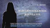 Napoli, le parole della 48enne perseguitata dal marito