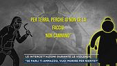 Le intercettazioni durante le violenze