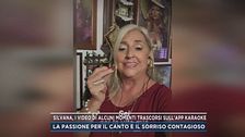 Silvana, i video di alcuni momenti trascorsi sull'app karaoke