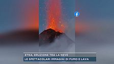 Etna, eruzione tra la neve