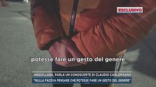 Anguillara, parla un conoscente di Claudio Carlomagno